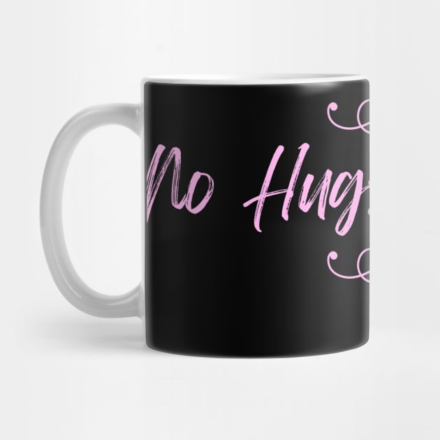 No Hugs Please by Empathic Brands